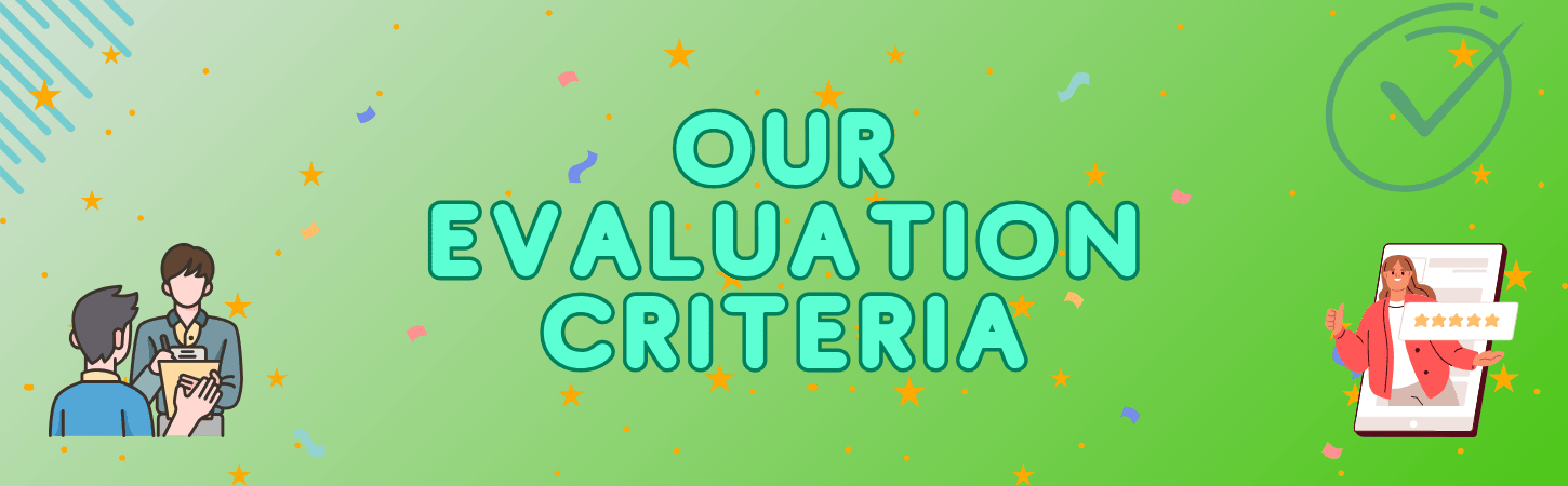 Our Evaluation Criteria
